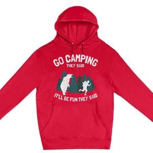 Go Camping They Said ItLl Be Fun Outdoor Joke Bear Camper Premium Pullover Hoodie