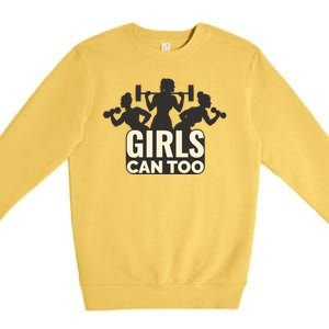 Girls Can Too Gym Workout Premium Crewneck Sweatshirt