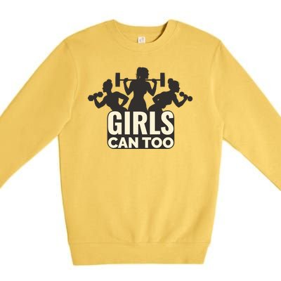 Girls Can Too Gym Workout Premium Crewneck Sweatshirt