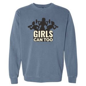 Girls Can Too Gym Workout Garment-Dyed Sweatshirt