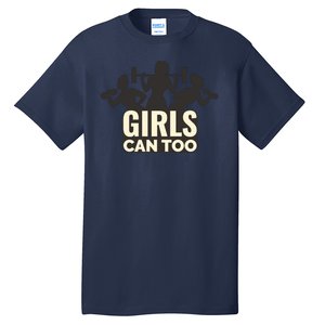 Girls Can Too Gym Workout Tall T-Shirt