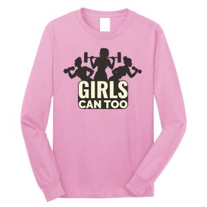 Girls Can Too Gym Workout Long Sleeve Shirt