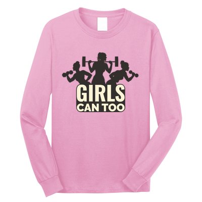 Girls Can Too Gym Workout Long Sleeve Shirt