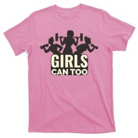 Girls Can Too Gym Workout T-Shirt