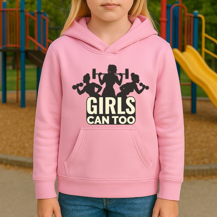 Girls Can Too Gym Workout Kids Hoodie