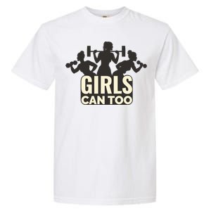 Girls Can Too Gym Workout Garment-Dyed Heavyweight T-Shirt