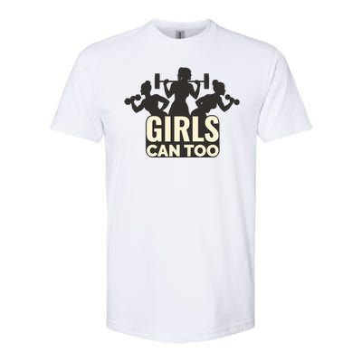 Girls Can Too Gym Workout Softstyle® CVC T-Shirt