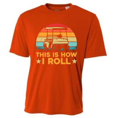 Golf Cart Tee Funny Golfers This Is How I Roll Meaningful Gift Cooling Performance Crew T-Shirt