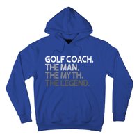 Golf Coach The Myth Legend Gift Hoodie