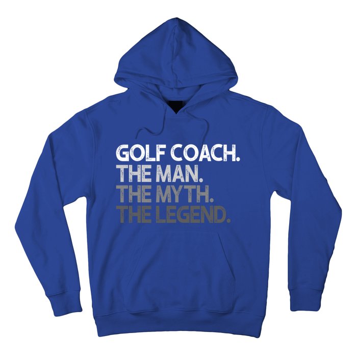 Golf Coach The Myth Legend Gift Hoodie