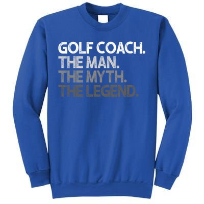 Golf Coach The Myth Legend Gift Sweatshirt