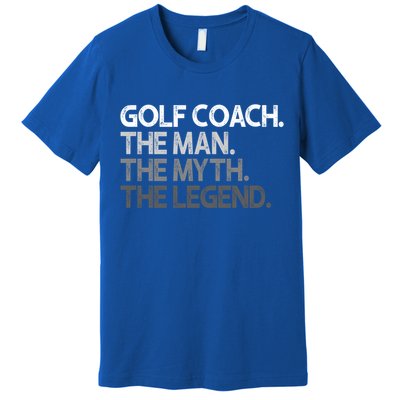 Golf Coach The Myth Legend Gift Premium T-Shirt