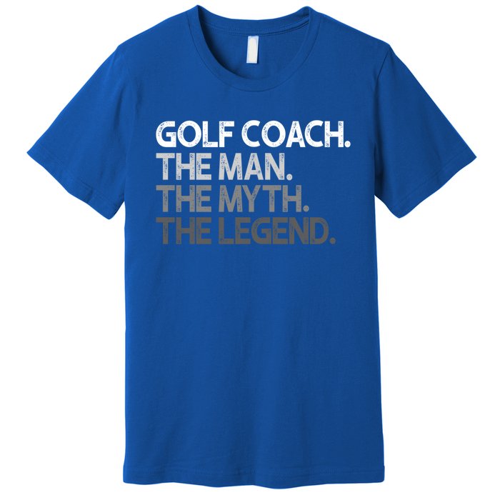 Golf Coach The Myth Legend Gift Premium T-Shirt