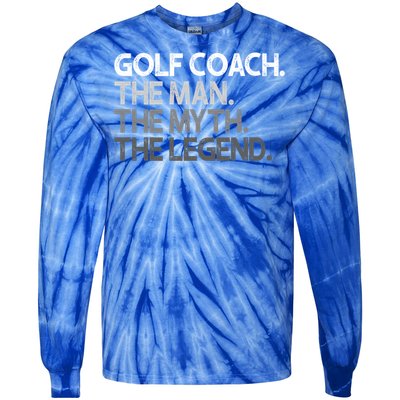 Golf Coach The Myth Legend Gift Tie-Dye Long Sleeve Shirt