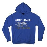 Golf Coach The Myth Legend Gift Tall Hoodie