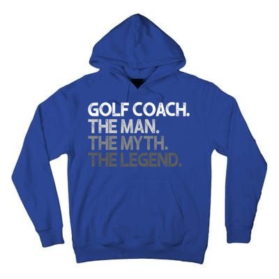 Golf Coach The Myth Legend Gift Tall Hoodie