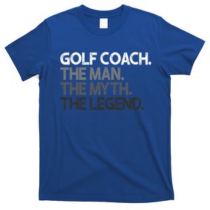 Golf Coach The Myth Legend Gift Great Gift T-Shirt