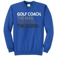 Golf Coach The Myth Legend Gift Great Gift Tall Sweatshirt