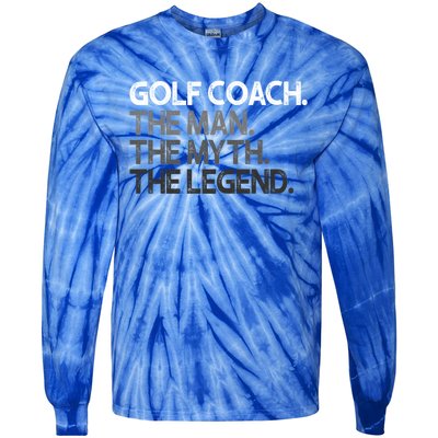 Golf Coach The Myth Legend Gift Great Gift Tie-Dye Long Sleeve Shirt