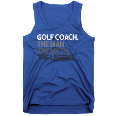 Golf Coach The Myth Legend Gift Great Gift Tank Top