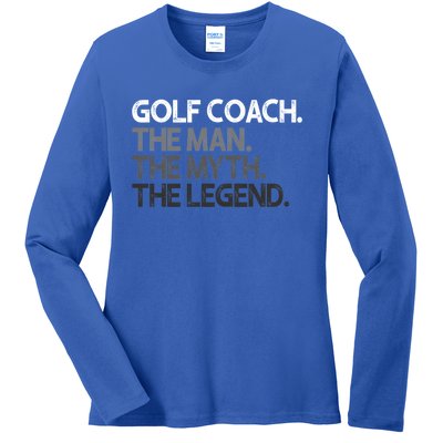 Golf Coach The Myth Legend Gift Great Gift Ladies Long Sleeve Shirt