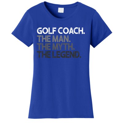 Golf Coach The Myth Legend Gift Great Gift Women's T-Shirt