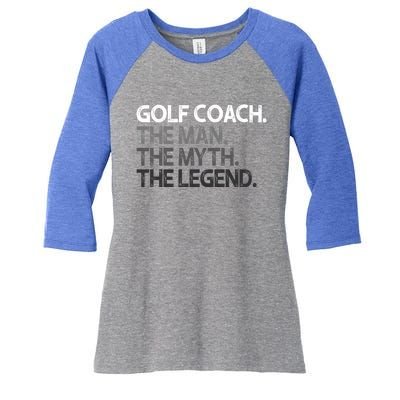 Golf Coach The Myth Legend Gift Great Gift Women's Tri-Blend 3/4-Sleeve Raglan Shirt