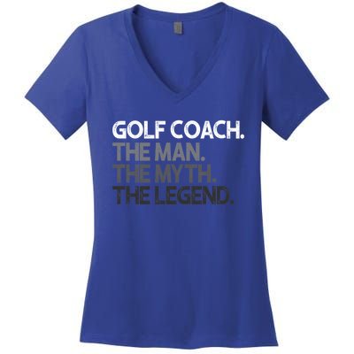 Golf Coach The Myth Legend Gift Great Gift Women's V-Neck T-Shirt