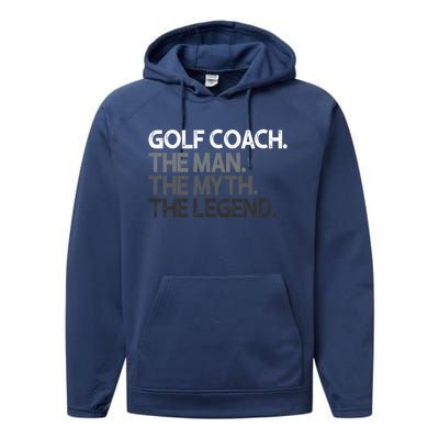 Golf Coach The Myth Legend Gift Great Gift Performance Fleece Hoodie