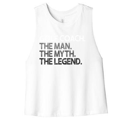 Golf Coach The Myth Legend Gift Great Gift Women's Racerback Cropped Tank