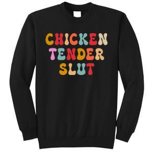 Groovy Chicken Tender Slut Tall Sweatshirt