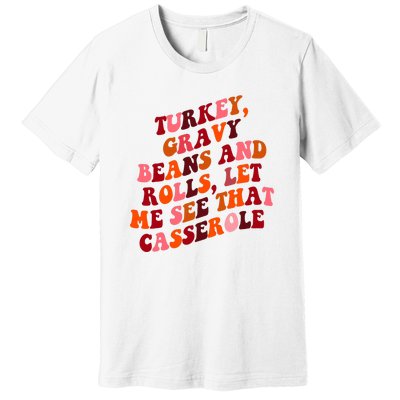 Groovy Cute Turkey Gravy Beans And Roll Thanksgiving Premium T-Shirt