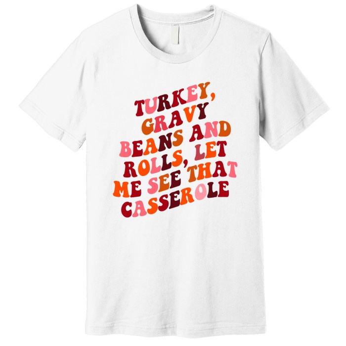 Groovy Cute Turkey Gravy Beans And Roll Thanksgiving Premium T-Shirt