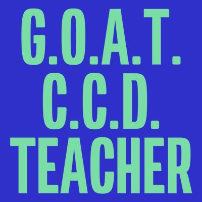 Goat Ccd Teacher Greatest Of All Time Funny Catholic School Gift T-Shirt