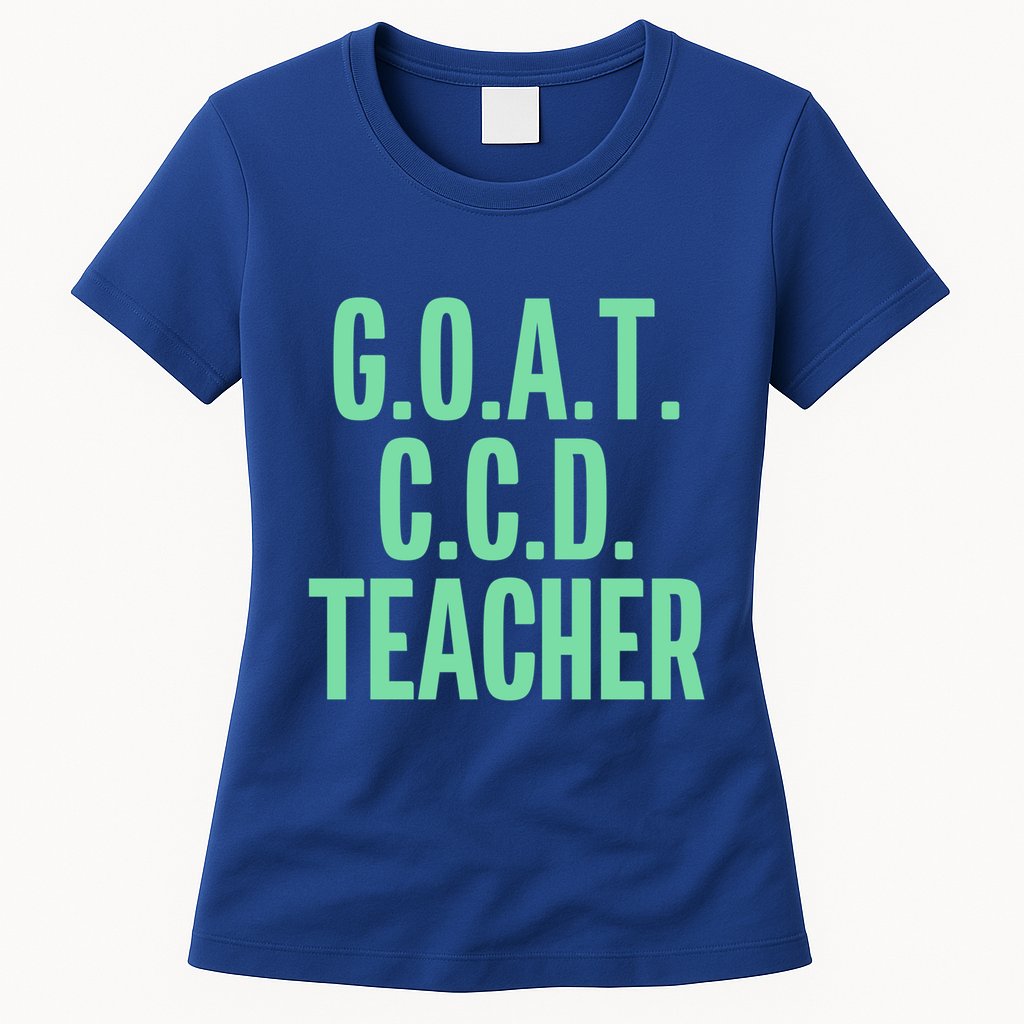 Goat Ccd Teacher Greatest Of All Time Funny Catholic School Gift Womens T-Shirt