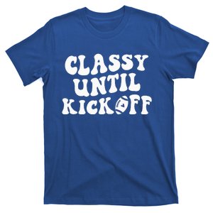 Groovy Classy Until Kickoff Funny Fantasy Football T-Shirt