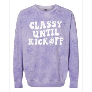 Groovy Classy Until Kickoff Funny Fantasy Football Colorblast Crewneck Sweatshirt