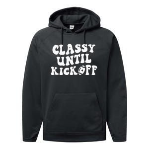 Groovy Classy Until Kickoff Funny Fantasy Football Performance Fleece Hoodie