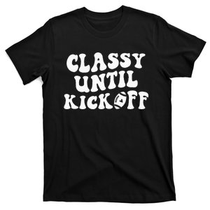 Groovy Classy Until Kickoff Funny Fantasy Football T-Shirt