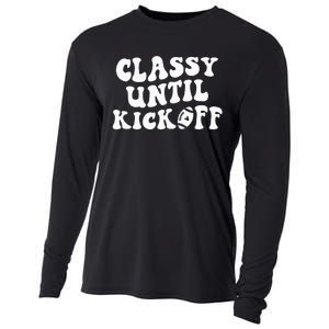 Groovy Classy Until Kickoff Funny Fantasy Football Cooling Performance Long Sleeve Crew