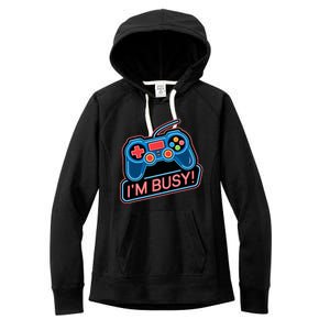 Game Controller Video Game IM Busy Gamer Women's Fleece Hoodie