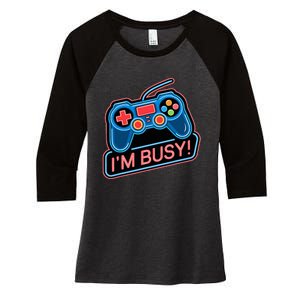 Game Controller Video Game IM Busy Gamer Women's Tri-Blend 3/4-Sleeve Raglan Shirt