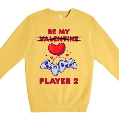 Gamer Couple Valentines Day Be My Player 2 Funny Video Game Great Gift Premium Crewneck Sweatshirt