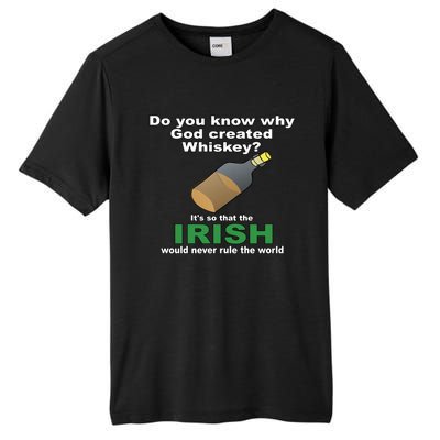 God Created Whiskey So That The Irish Would Never Rule World Great Gift Tall Fusion ChromaSoft Performance T-Shirt