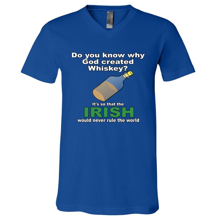 God Created Whiskey So That The Irish Would Never Rule World Great Gift V-Neck T-Shirt