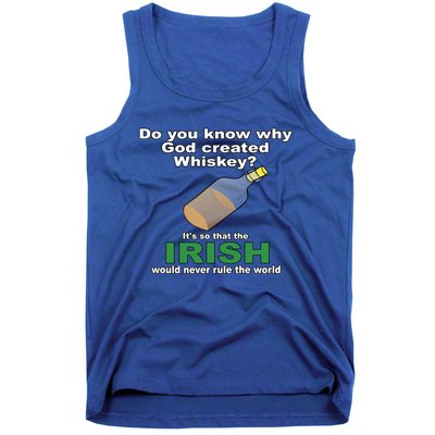 God Created Whiskey So That The Irish Would Never Rule World Great Gift Tank Top