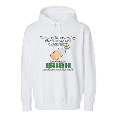 God Created Whiskey So That The Irish Would Never Rule World Great Gift Garment-Dyed Fleece Hoodie