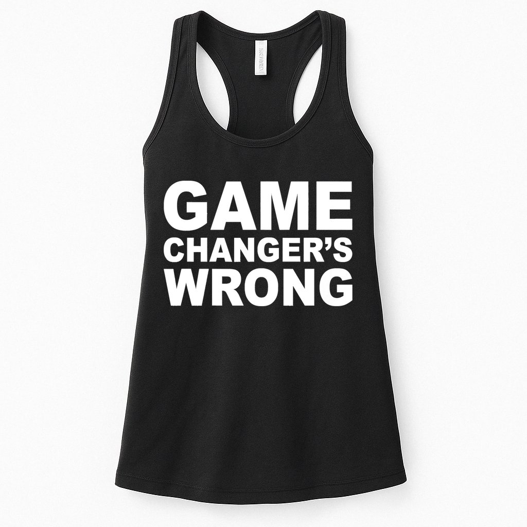 Game Changer's Wrong Womens Tank Top