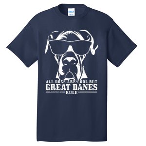 Great Dane All Dogs Are Cool Great Danes Rule Funny Tall T-Shirt