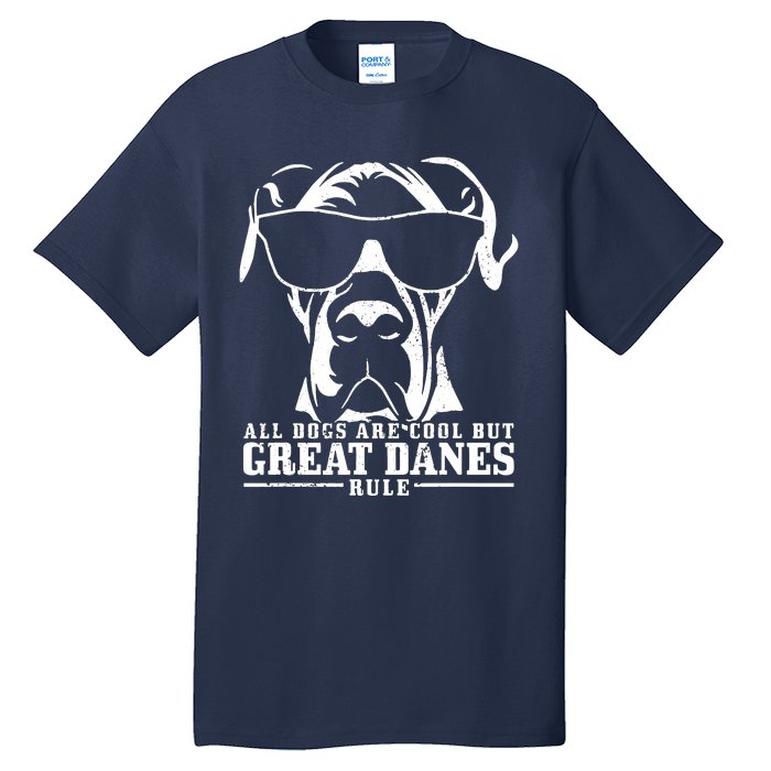 Great Dane All Dogs Are Cool Great Danes Rule Funny Tall T-Shirt